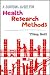 A Survival Guide for Health Research Methods