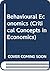Behavioural Economics (Critical Concepts in Economics)