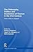 The Philosophy, Politics and Economics of Finance in the 21st Century: From Hubris to Disgrace (Economics as Social Theory)