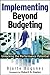 Implementing Beyond Budgeting: Unlocking the Performance Potential