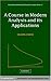 A Course in Modern Analysis and Its Applications