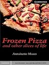 Frozen Pizza and Other Slices of Life Level 6
