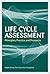 Life Cycle Assessment by Ralph Horne