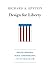 Design for Liberty: Private Property, Public Administration, and the Rule of Law