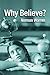 Why Believe?: Answers to Key Questions about the Christian Faith