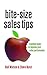Bite-size Sales Tips: Practical Ways to Improve Your Sales Performance (Creating Success)