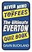Never Mind the Toffees by Gavin Buckland