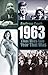 1963: That Was the Year That Was