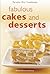 Fabulous Cakes and Desserts