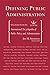 Defining Public Administration: Selections from the International Encyclopedia of Public Policy and Administration