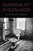 Surrealist Ghostliness