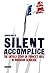 Silent Accomplice