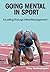 Going Mental in Sport by G.L. Hermansson