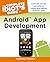 The Complete Idiot's Guide to Android App Development: Learn the Secrets and Skills to Create Best-Selling Android Apps