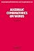 Algebraic Combinatorics on Words