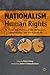Nationalism and Human Rights: In Theory and Practice in the Middle East, Central Europe, and the Asia-Pacific