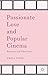 Passionate Love and Popular Cinema by Erica Todd