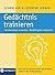 Gedächtnis trainieren: Lerntechniken anwenden, Merkfähigkeit verbessern. Die erfolgreichsten Methoden, Tipps und Strategi