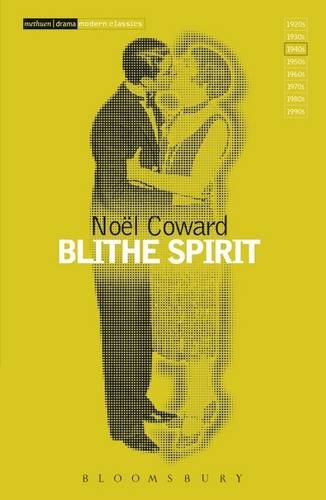 Blithe Spirit: An Improbable Farce in Three Acts