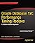 Oracle Database 12c Performance Tuning Recipes
