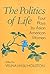 The Politics of Life: Four Plays (Asian American History and Culture)