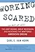 Working Scared (or Not at All): The Lost Decade, Great Recession, and Restoring the Shattered American Dream