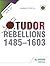 Tudor Rebellions 1485-1603 (Enquiring History)