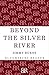 Beyond the Silver River: South American Encounters