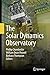 The Solar Dynamics Observatory