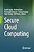Secure Cloud Computing