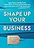 Shape Up Your Business by Sophie Cornish