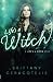 Life's a Witch by Brittany Geragotelis Life's a Witch by Brittany Geragotelis