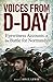 Voices from D-Day: Eyewitness Accounts from the Battles of Normandy