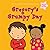 Gregory's Grumpy Day: Deali...