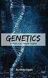 Genetics In Plain and Simple English Genetics In Plain and Simple English