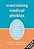 Overcoming Medical Phobias: How to Conquer Fear of Blood, Needles, Doctors & Dentists (I Can Do It)