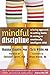 Mindful Discipline: A Loving Approach to Setting Limits and Raising an Emotionally Intelligent Child