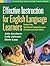 Effective Instruction for English Language Learners: Supporting Text-Based Comprehension and Communication Skills (Teaching Practices That Work)