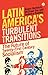Latin America's Turbulent Transitions: The Future of Twenty-First Century Socialism