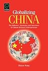 Globalizing China: The Influence, Strategies and Successes of Chinese Returnees