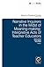 Narrative Inquirers in the Midst of Meaning-Making: Interpretive Acts of Teacher Educators (Advances in Research on Teaching)