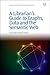 A Librarian's Guide to Graphs, Data and the Semantic Web (Chandos Information Professional Series)