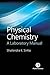 Physical Chemistry: A Laboratory Manual