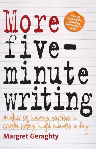 More Five Minute Writing: 50 Inspiring Exercises In Creative Writing in Five Minutes a Day (Kindle Edition)