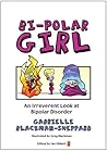 Bi-Polar Girl: An Irreverent Look at Bipolar Disorder: An Irreverent Look at Bipolar Disorder
