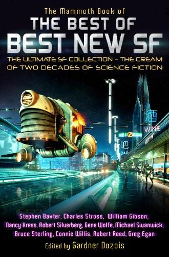 The Mammoth Book of the Best of Best New SF: The Ultimate SF Collection: The Cream of Two Decades of Science Fiction