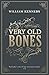 Very Old Bones