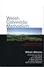 Welsh Calvinistic Methodism: A Historical Sketch of the Presbyterian Church of Wales