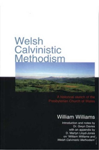 Welsh Calvinistic Methodism: A Historical Sketch of the Presbyterian Church of Wales (Paperback)