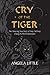 Cry of the tiger: the amazi...
